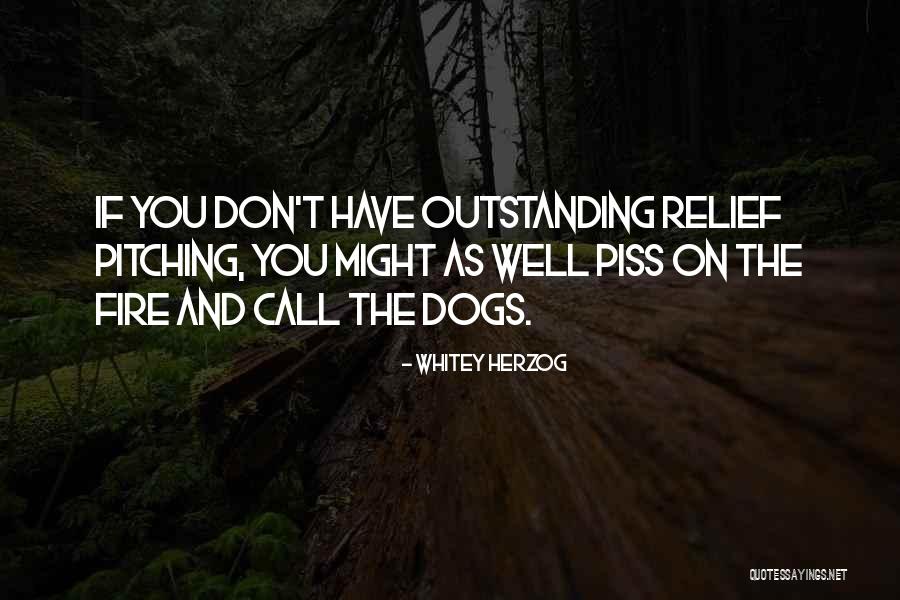 Dog Piss Quotes By Whitey Herzog Dog Piss Quotes By Whitey Herzog