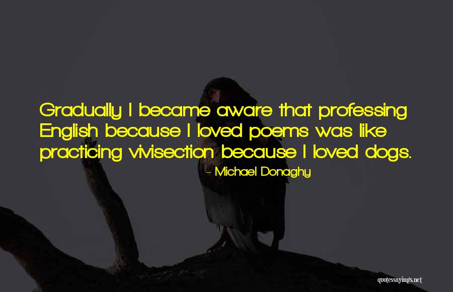 Dog Poems Quotes By Michael Donaghy Dog Poems Quotes By Michael Donaghy