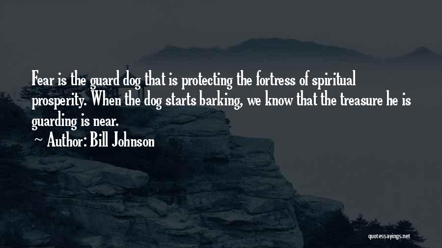 Dog Protecting Quotes By Bill Johnson