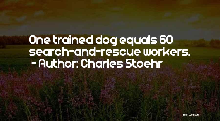 Dog Rescue Quotes By Charles Stoehr