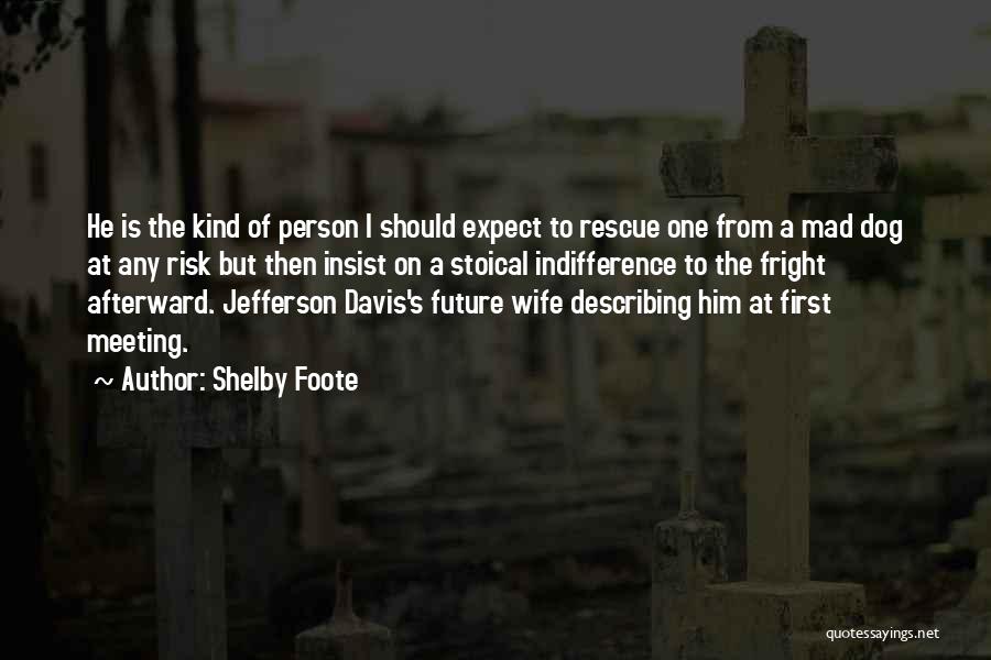 Dog Rescue Quotes By Shelby Foote