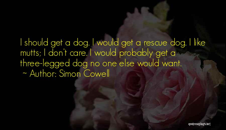 Dog Rescue Quotes By Simon Cowell