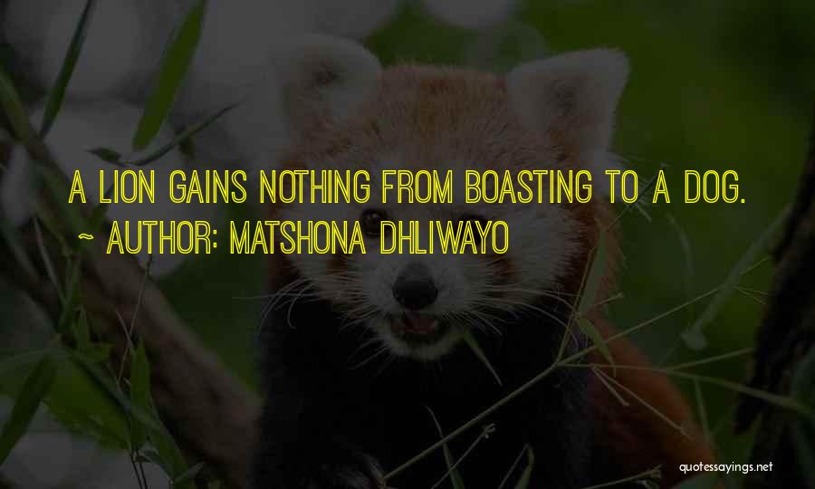 Dog Sayings Quotes By Matshona Dhliwayo