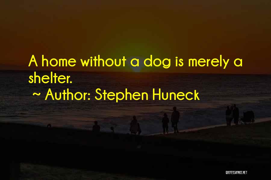 Dog Shelter Quotes By Stephen Huneck