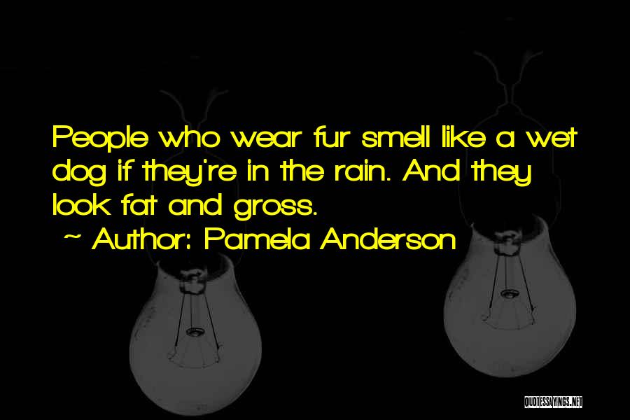 Dog Smell Quotes By Pamela Anderson