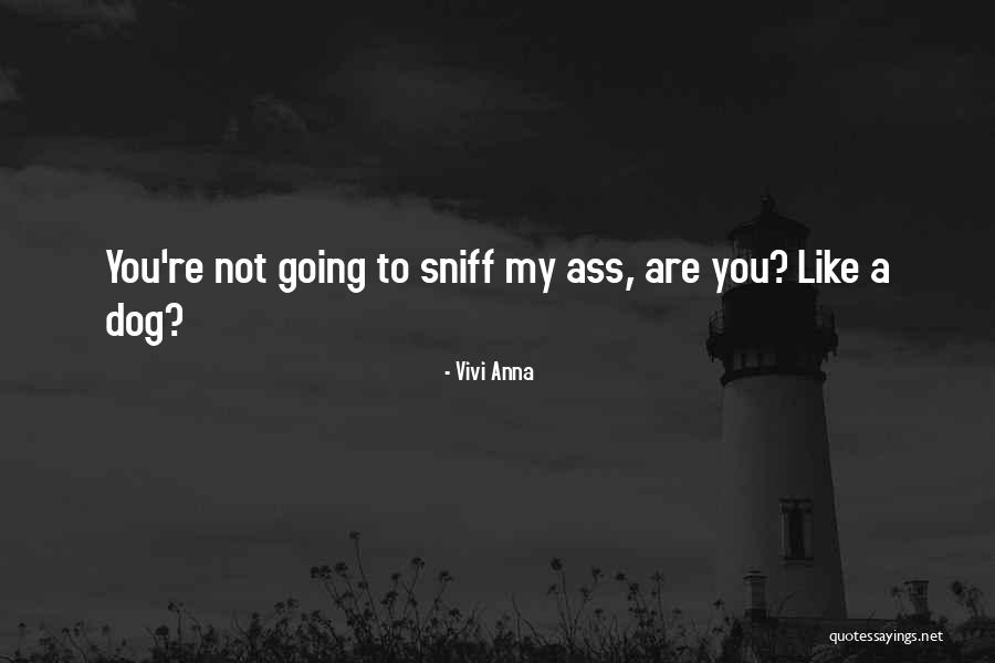 Dog Sniff Quotes By Vivi Anna Dog Sniff Quotes By Vivi Anna