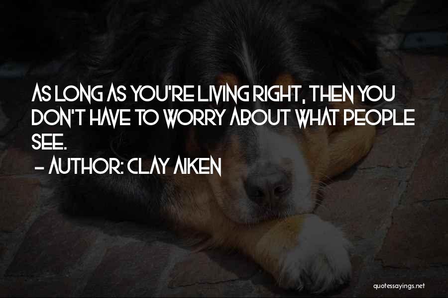Dog Soldiers Spoon Quotes By Clay Aiken