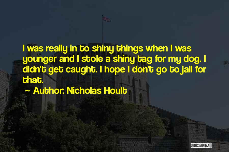 Dog Tag Quotes By Nicholas Hoult