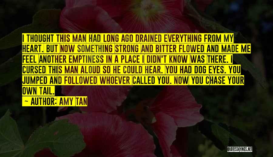 Dog Tail Quotes By Amy Tan