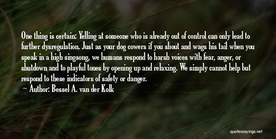 Dog Tail Quotes By Bessel A. Van Der Kolk