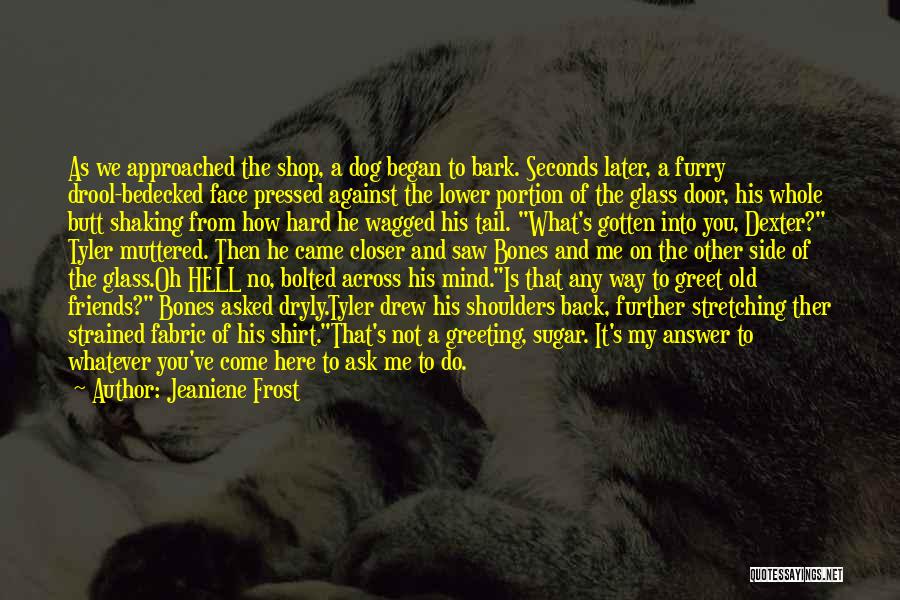 Dog Tail Quotes By Jeaniene Frost