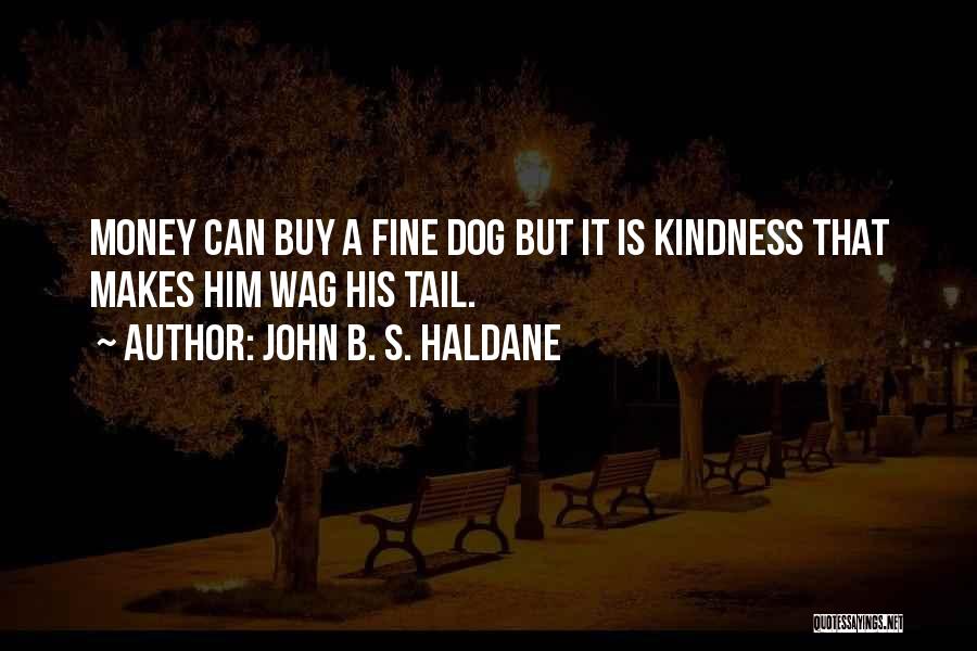 Dog Tail Quotes By John B. S. Haldane