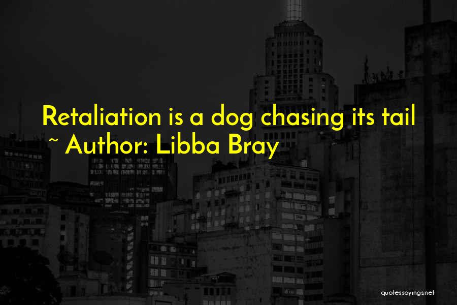 Dog Tail Quotes By Libba Bray