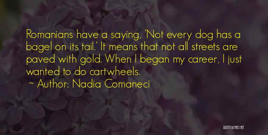 Dog Tail Quotes By Nadia Comaneci