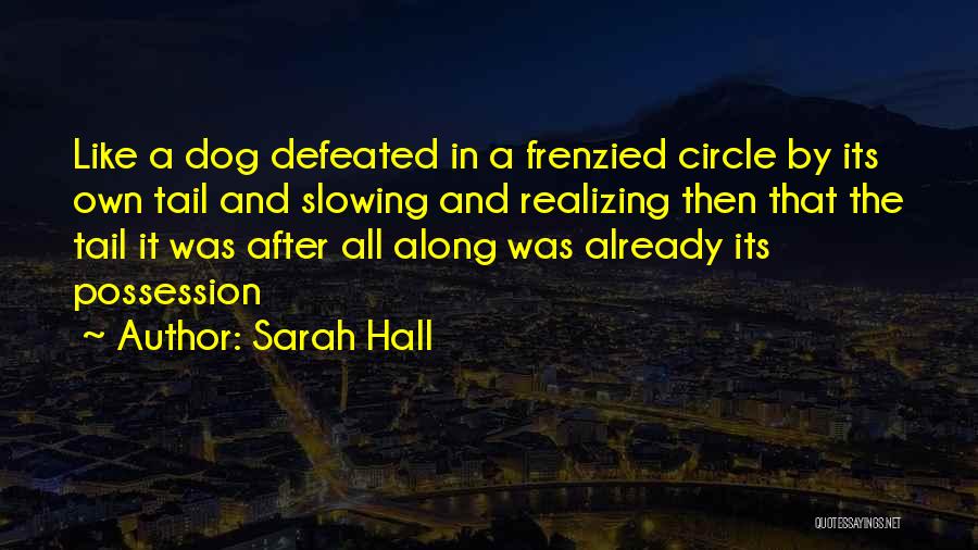 Dog Tail Quotes By Sarah Hall