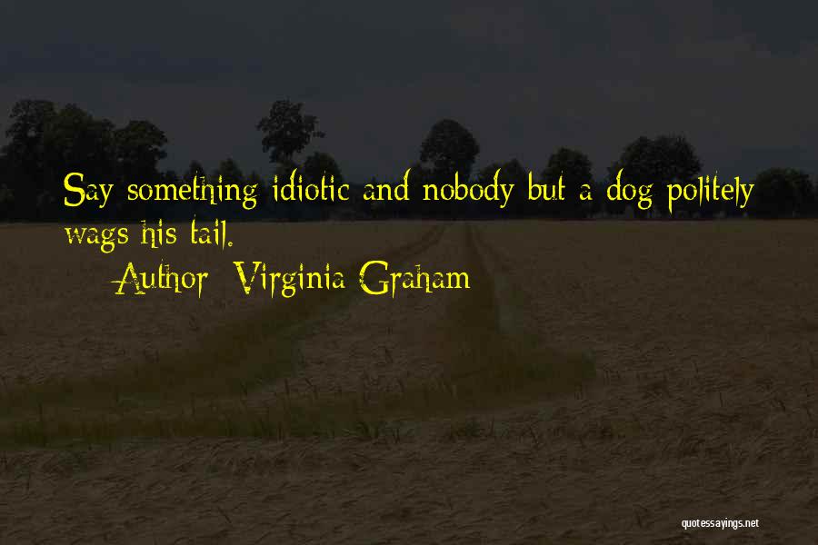 Dog Tail Quotes By Virginia Graham