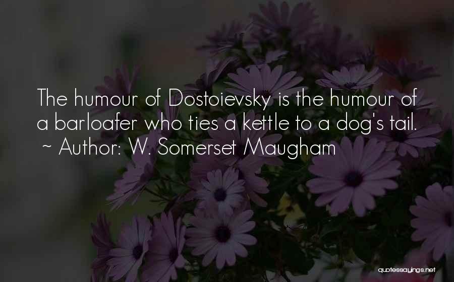 Dog Tail Quotes By W. Somerset Maugham