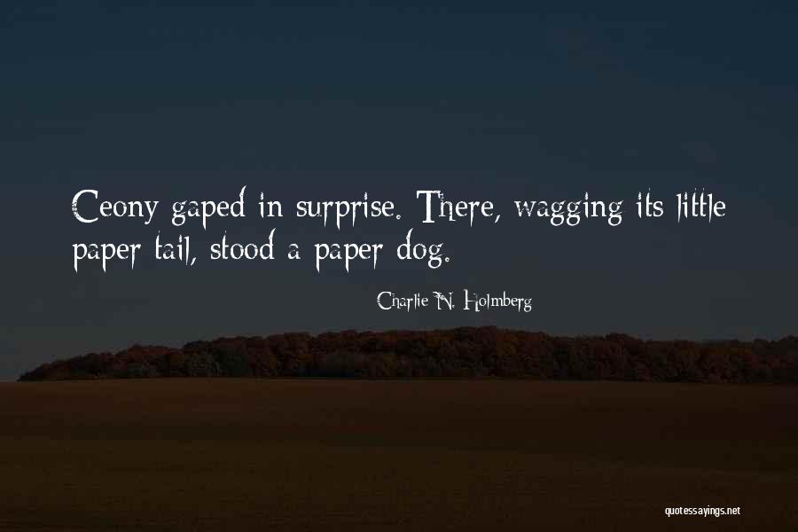Dog Tail Wagging Quotes By Charlie N. Holmberg Dog Tail Wagging Quotes By Charlie N. Holmberg