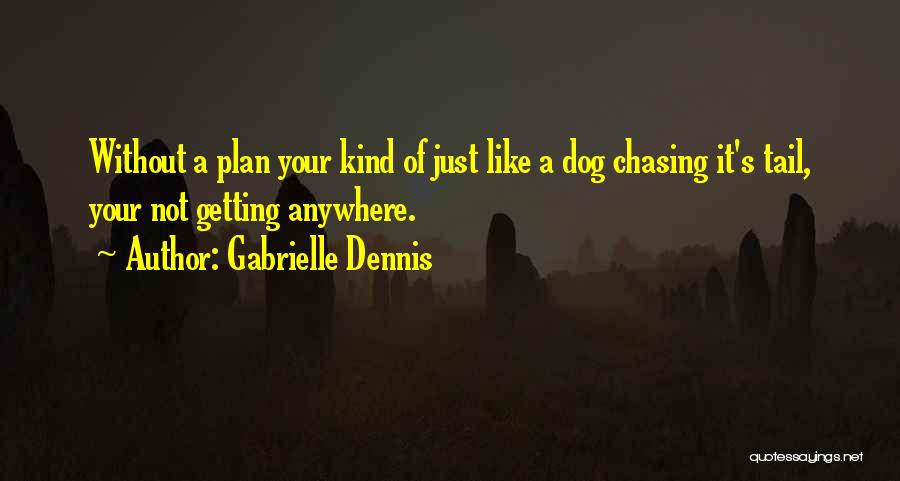 Dog Tails Quotes By Gabrielle Dennis