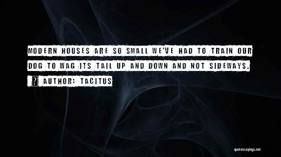 Dog Tails Quotes By Tacitus