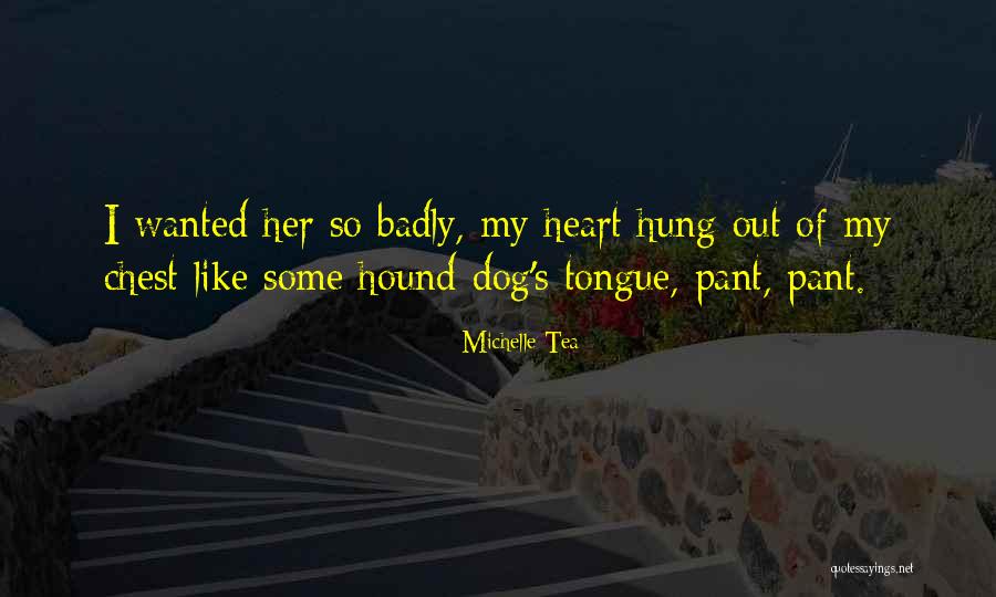 Dog Tongue Out Quotes By Michelle Tea Dog Tongue Out Quotes By Michelle Tea