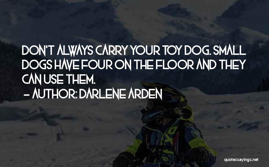 Dog Toy Quotes By Darlene Arden