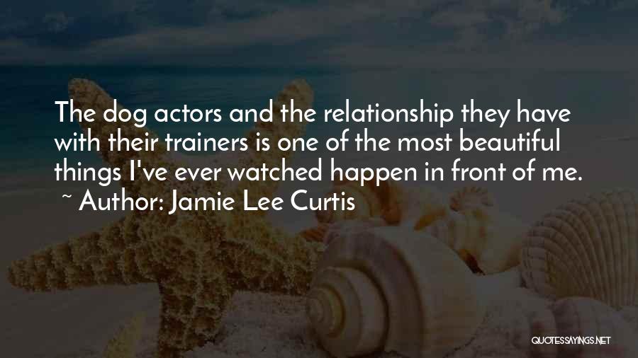 Dog Trainers Quotes By Jamie Lee Curtis