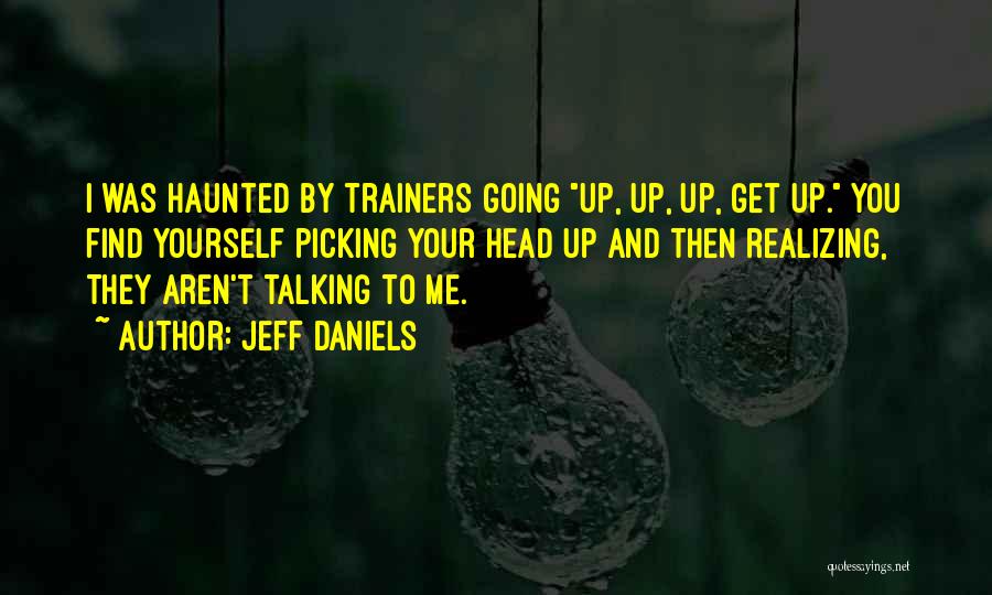 Dog Trainers Quotes By Jeff Daniels