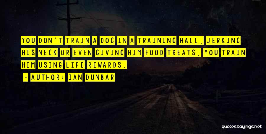 Dog Training Quotes By Ian Dunbar