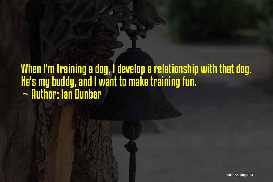 Dog Training Quotes By Ian Dunbar