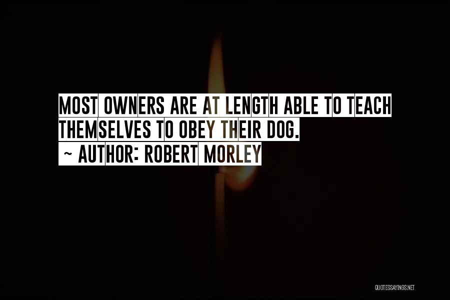 Dog Training Quotes By Robert Morley