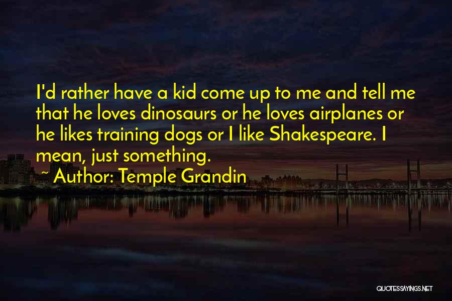Dog Training Quotes By Temple Grandin
