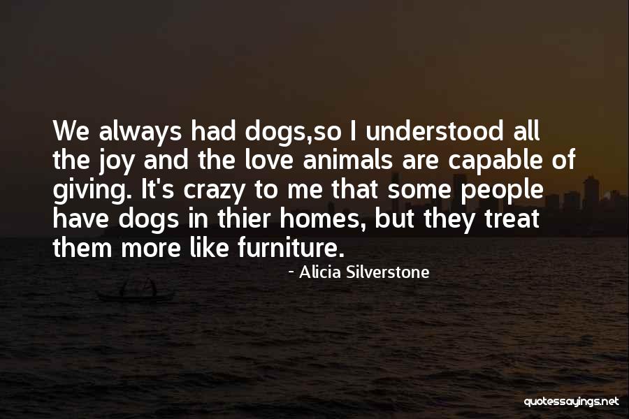 Dog Treat Quotes By Alicia Silverstone