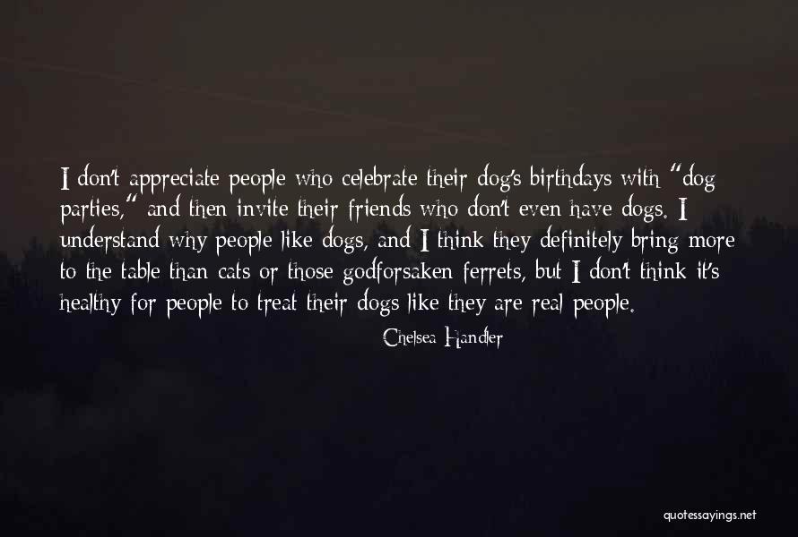 Dog Treat Quotes By Chelsea Handler