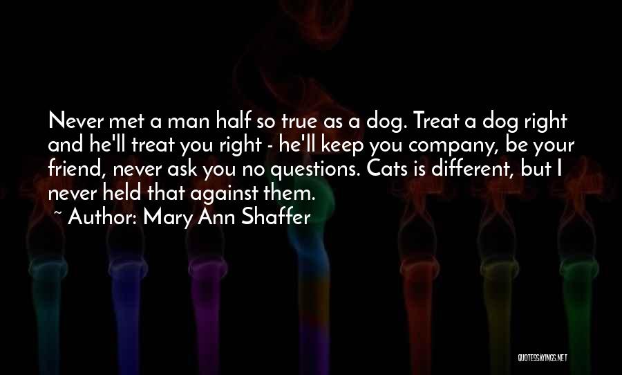 Dog Treat Quotes By Mary Ann Shaffer