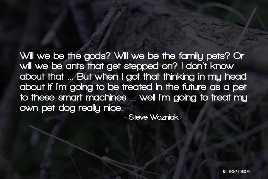 Dog Treat Quotes By Steve Wozniak