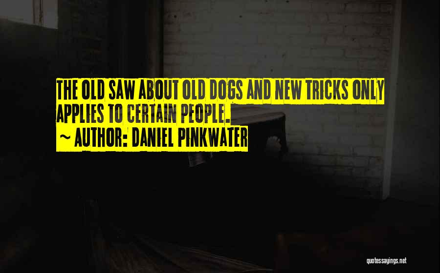 Dog Tricks Quotes By Daniel Pinkwater