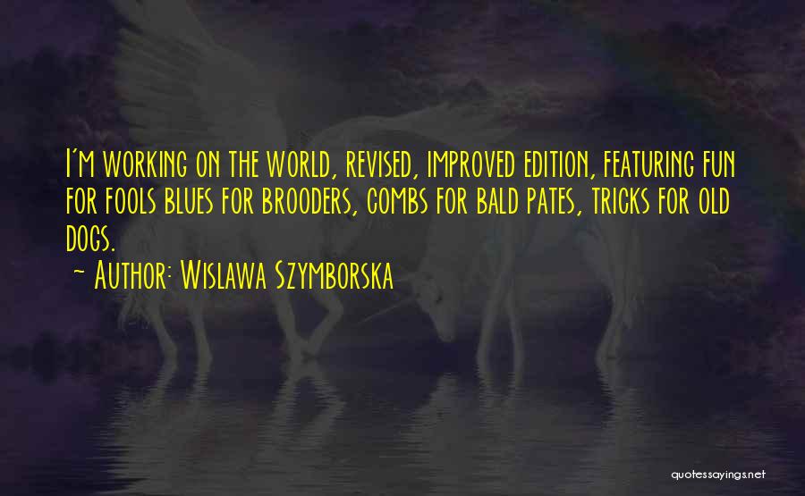 Dog Tricks Quotes By Wislawa Szymborska