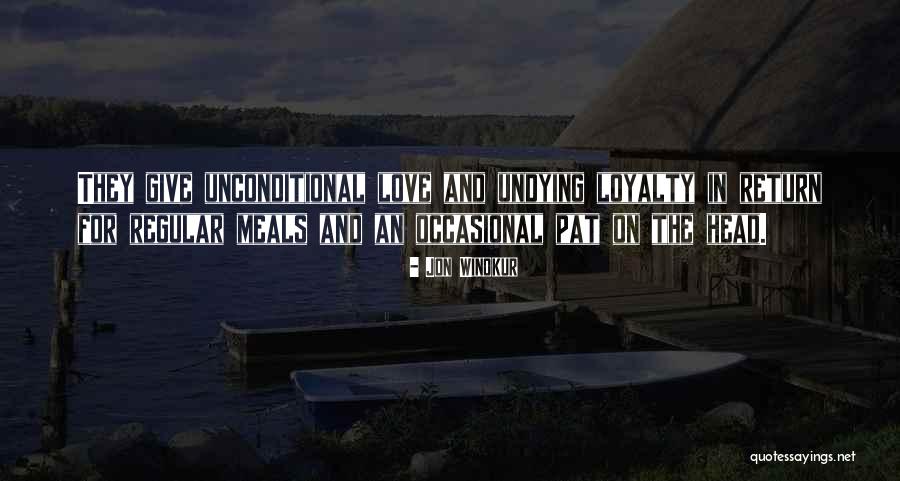 Dog Unconditional Love Quotes By Jon Winokur Dog Unconditional Love Quotes By Jon Winokur