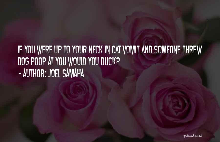 Dog Vomit Quotes By Joel Samaha