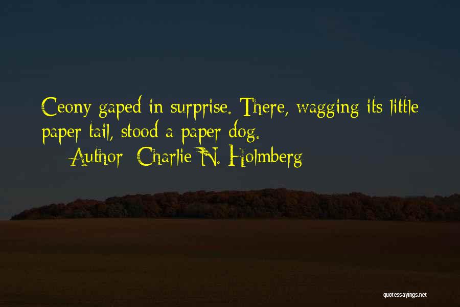 Dog Wagging Tail Quotes By Charlie N. Holmberg