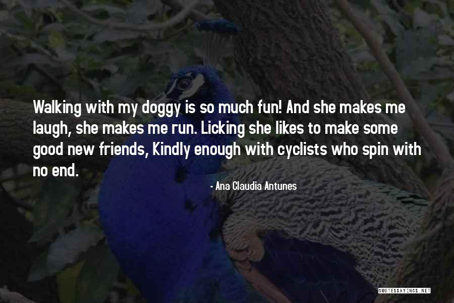 Dog Walking Quotes By Ana Claudia Antunes