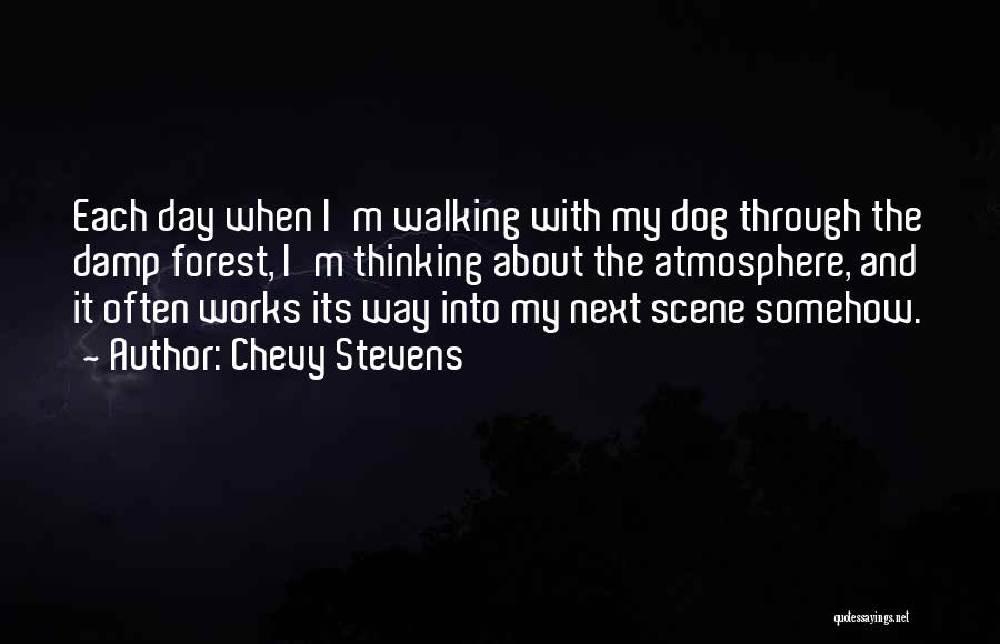 Dog Walking Quotes By Chevy Stevens