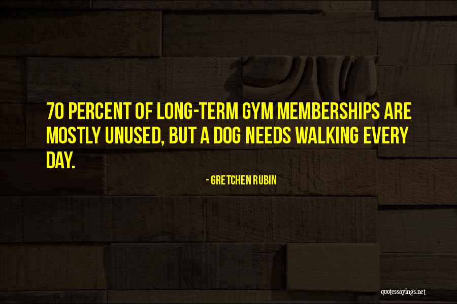 Dog Walking Quotes By Gretchen Rubin