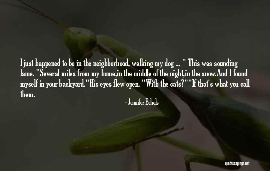 Dog Walking Quotes By Jennifer Echols Dog Walking Quotes By Jennifer Echols