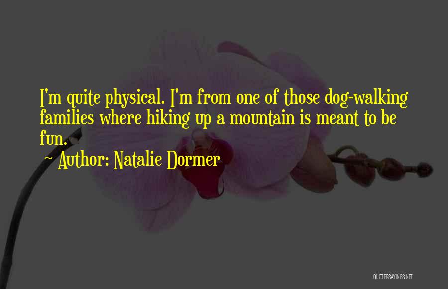 Dog Walking Quotes By Natalie Dormer