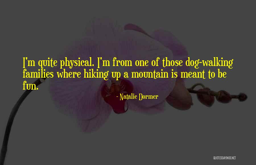 Dog Walking Quotes By Natalie Dormer Dog Walking Quotes By Natalie Dormer