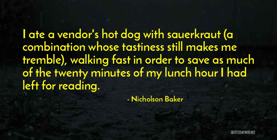 Dog Walking Quotes By Nicholson Baker Dog Walking Quotes By Nicholson Baker