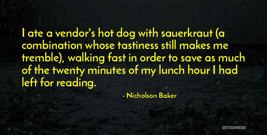 Dog Walking Quotes By Nicholson Baker