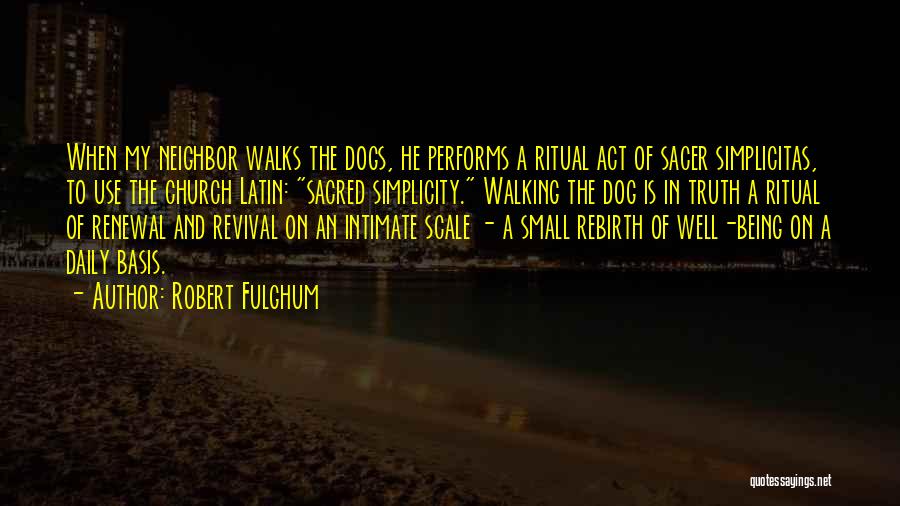 Dog Walking Quotes By Robert Fulghum